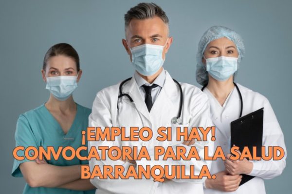Barranquilla abre convocatoria para 770 empleos en salud con los nuevos Equipos Básicos de Salud